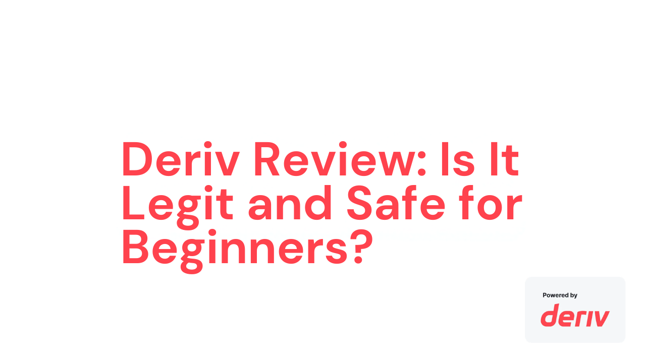Featured image for Deriv Review: Is It Legit and Safe for Beginners?, showing the post title on a white background with the Deriv logo