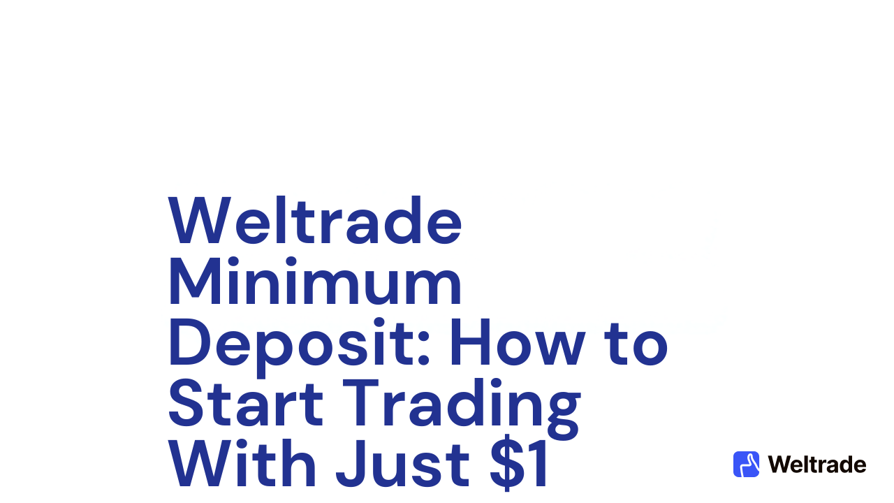 Featured image for Weltrade Minimum Deposit: How to Start Trading With Just $1, showing the post title on a white background with the Weltrade logo