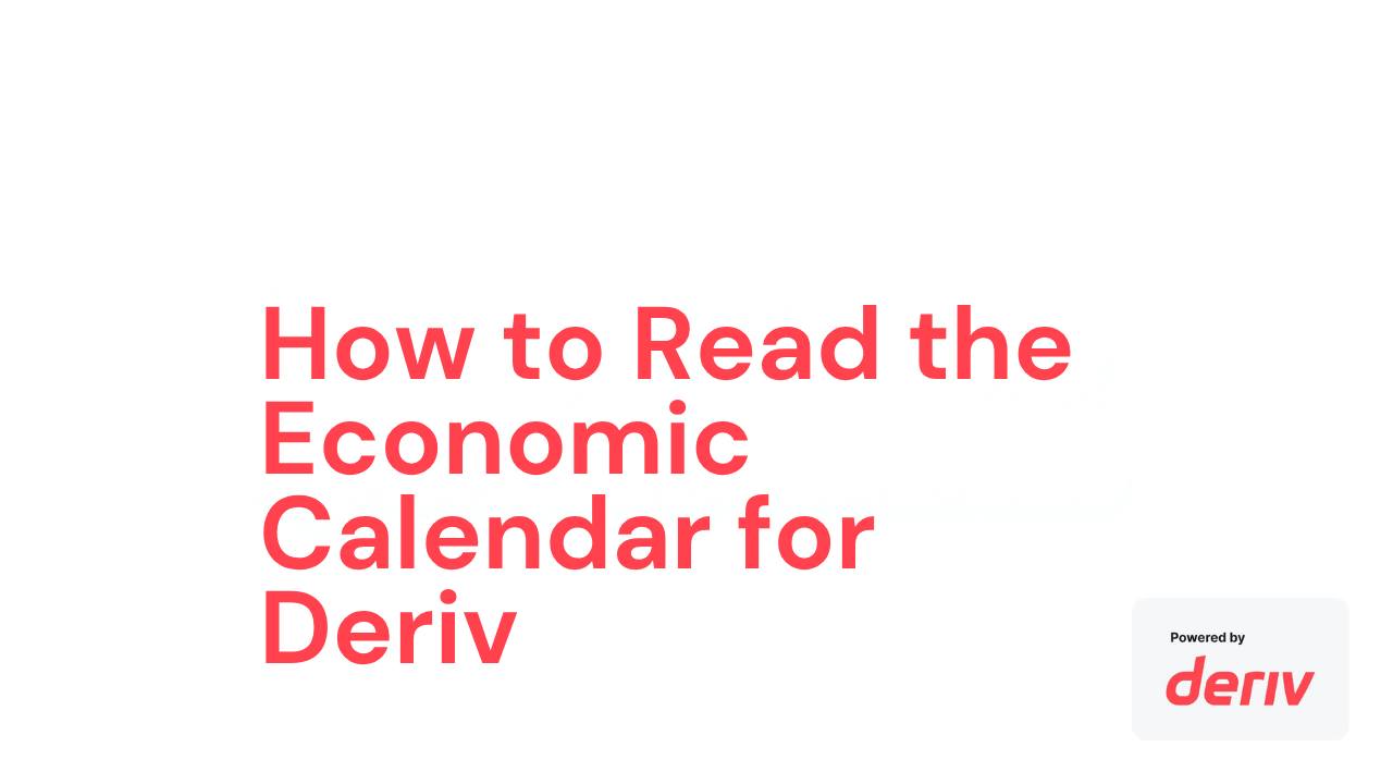 How to Read the Economic Calendar Before Trading Deriv Synthetic Indices