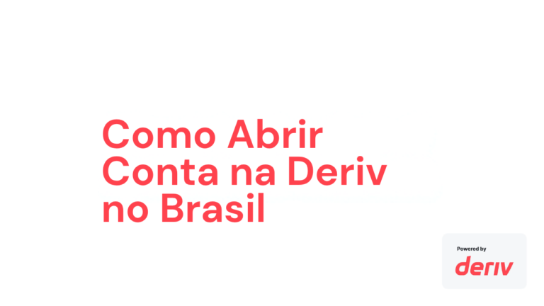 Como Abrir Conta na Deriv no Brasil: Guia Passo a Passo (2026)