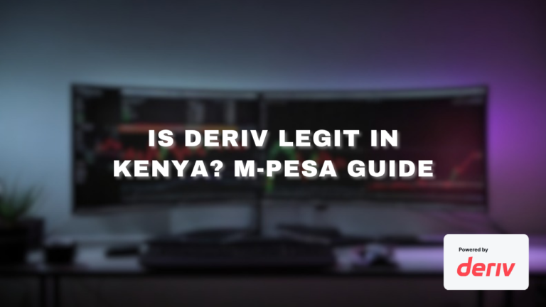 Is Deriv Legit in Kenya? How to Start and Withdraw With M-Pesa (2026)